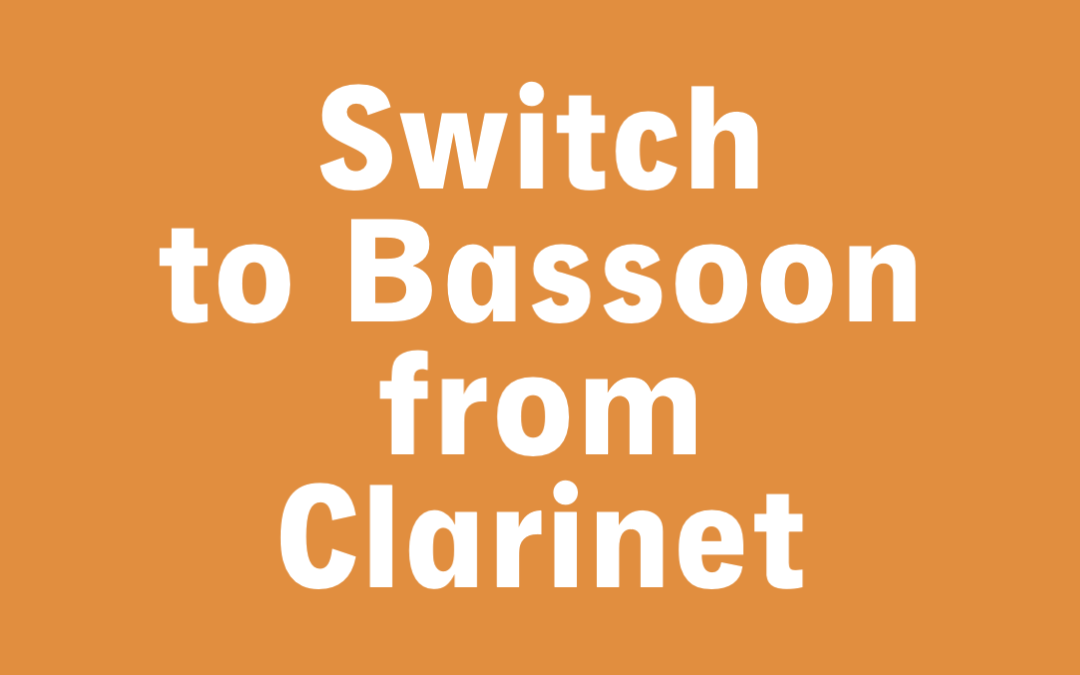 How to Play the Bassoon if You Switch from the Clarinet (3 Tips)