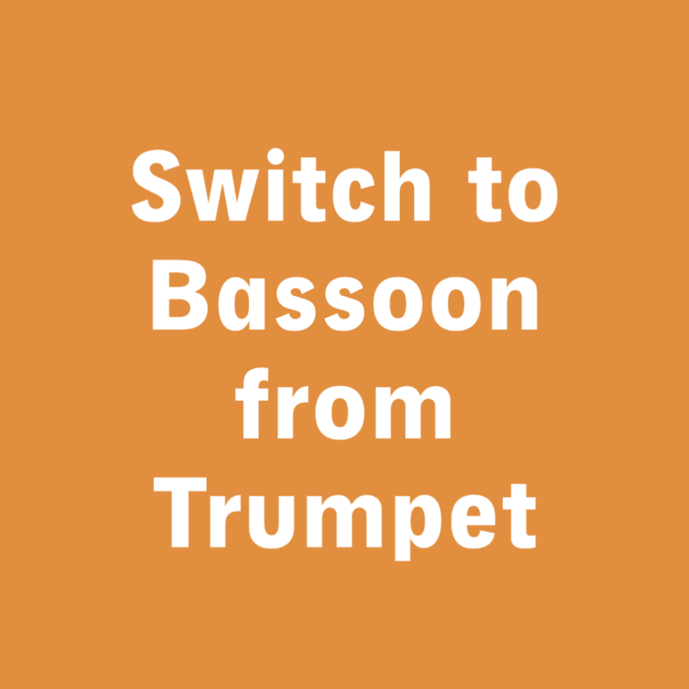 Learn How to Play Bassoon if You Switch from Trumpet Building a