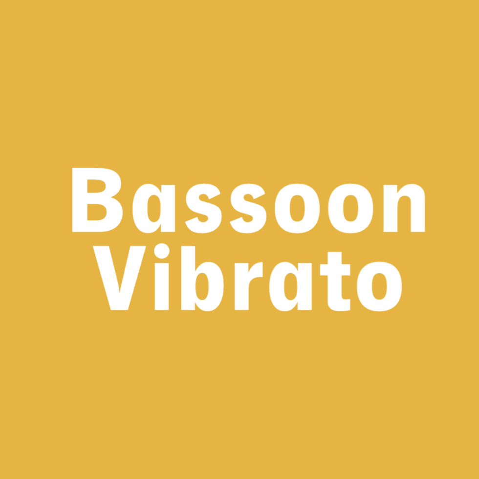 Bassoon Vibrato How to Sound Like a Pro Building a Bassoonist