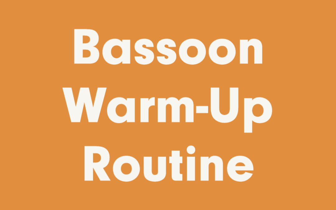 This Warm-Up Routine Will Make You a Better Bassoonist in Weeks